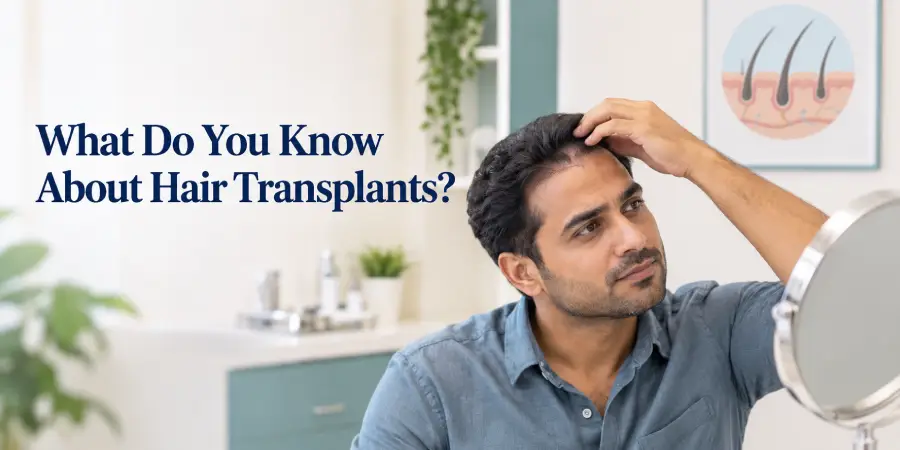 What do you know about Hair Transplants?