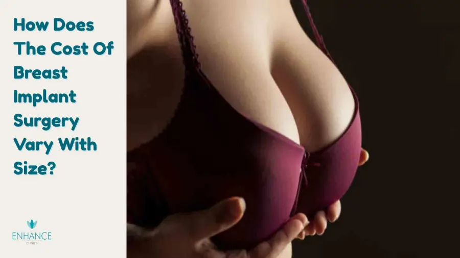 How Does The Cost Of Breast Implant Surgery Vary With Size?